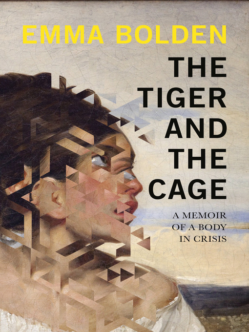 Title details for The Tiger and the Cage by Emma Bolden - Available